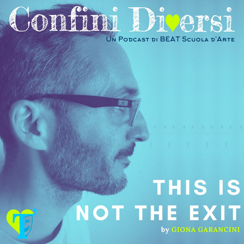 Giona - This is not the exit - Confini diVersi - Quattro storie per quattro podcast